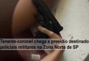 Tenente-coronel chega a presídio destinado a policiais militares