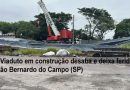 Viaduto em construção desaba e deixa feridos em São Bernardo do Campo