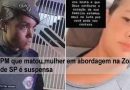 PM que matou mulher em abordagem na Zona Leste de SP é suspensa
