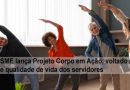 SME lança Projeto Corpo em Ação, voltado à saúde e qualidade de vida