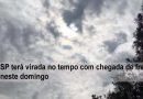 SP terá virada no tempo com chegada de frente fria neste domingo